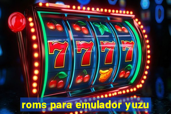 roms para emulador yuzu